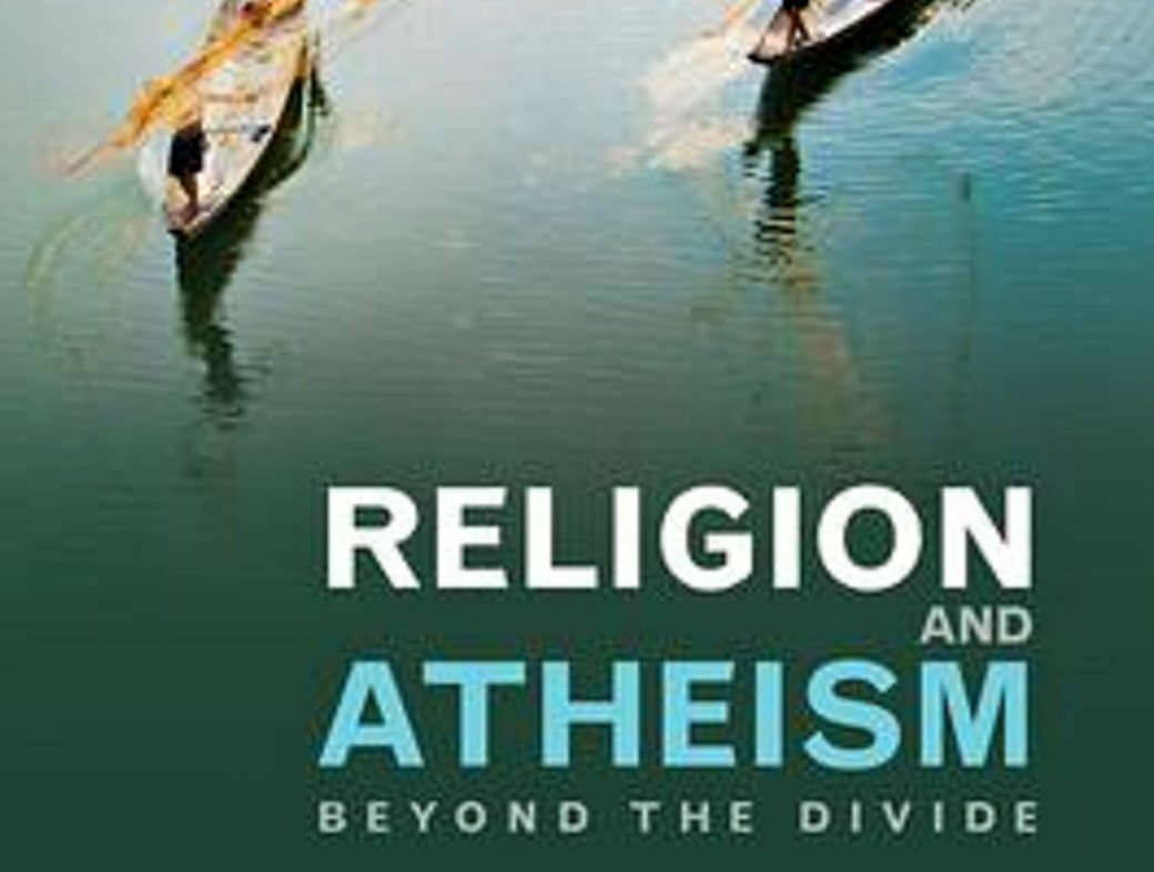 Religion and Atheism: Beyond the Divide