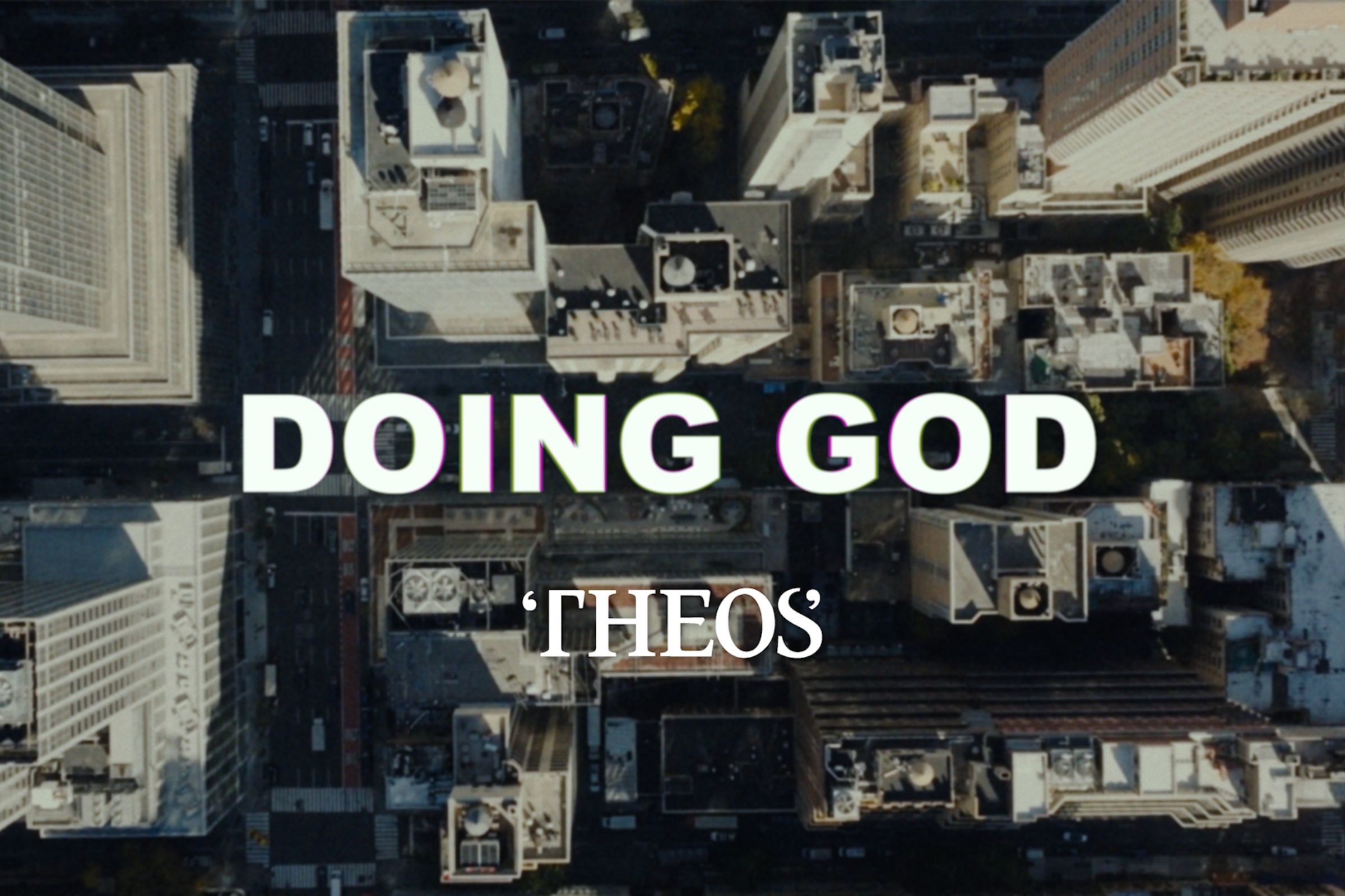 Theos – Doing God