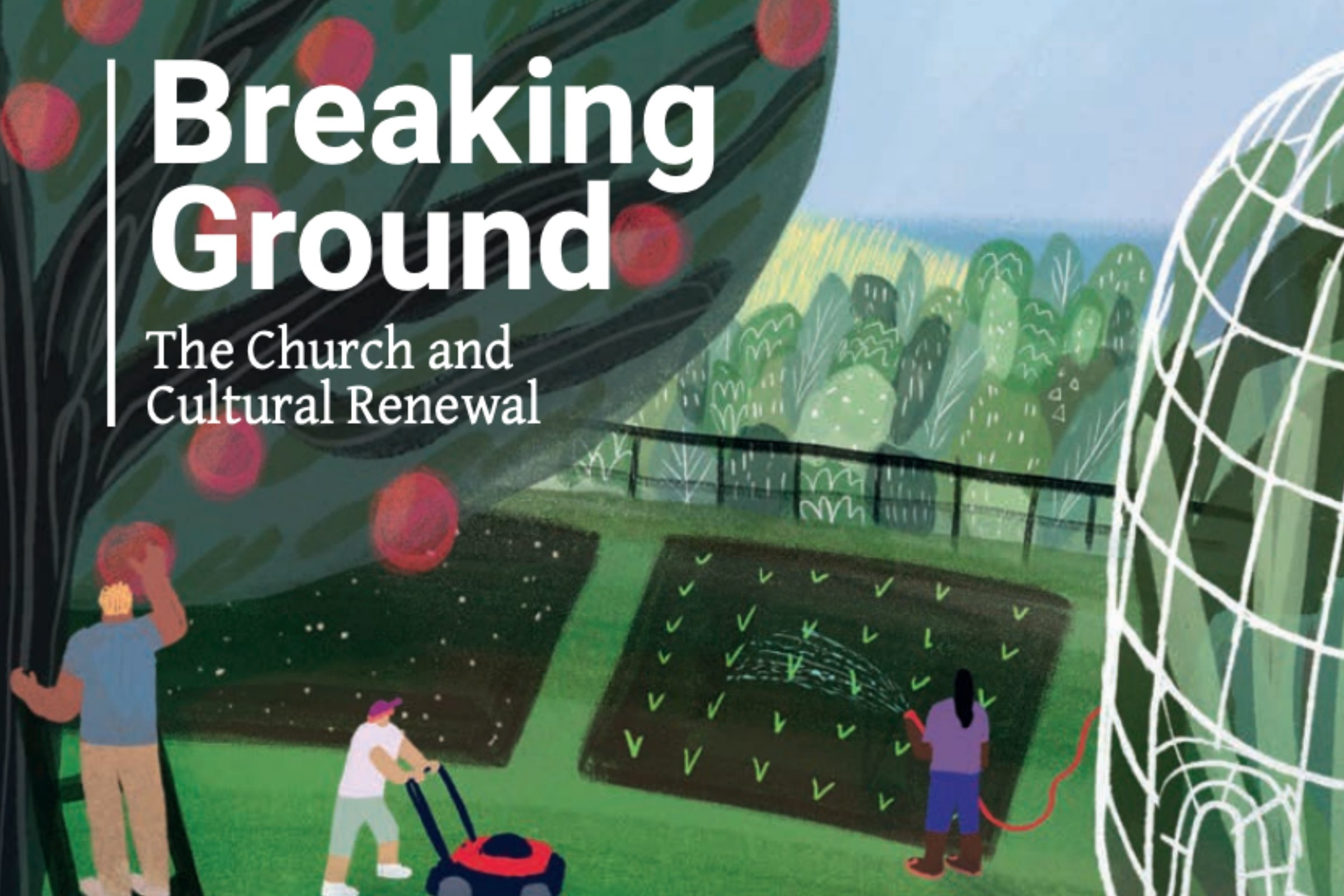 Breaking Ground: The Church and Cultural Renewal