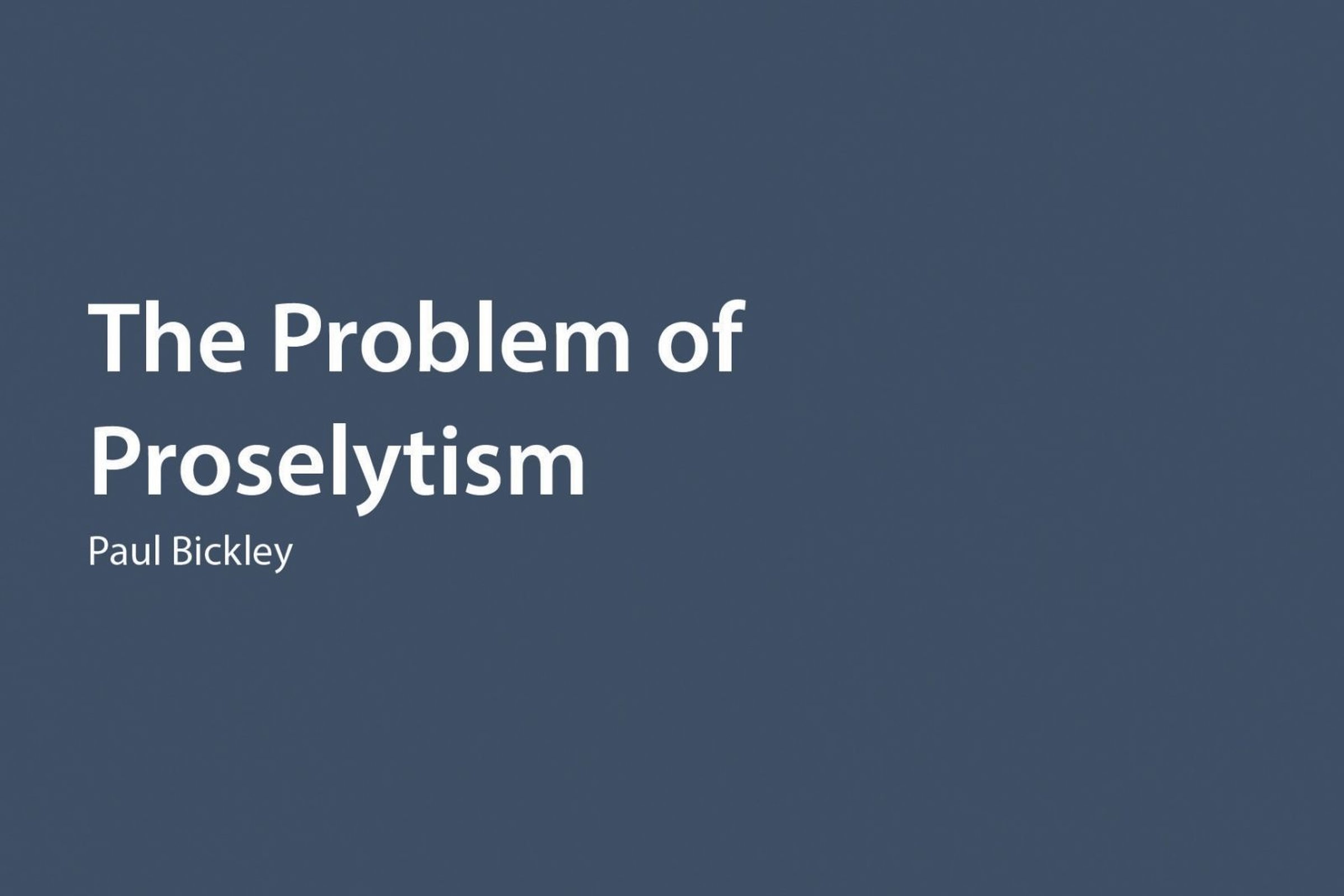 Paul Bickley on Proselytism - BBC Radio
