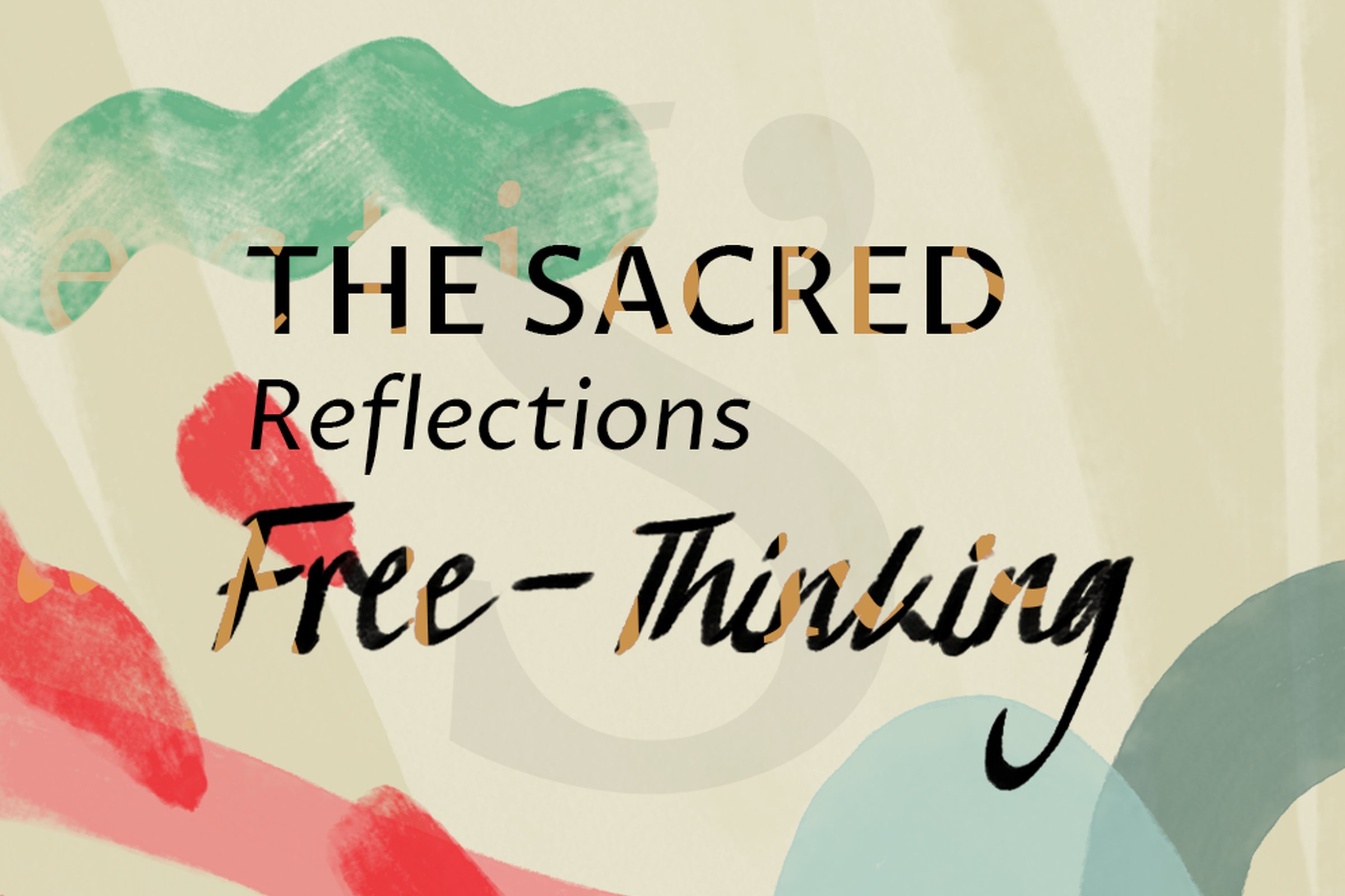 The Sacred Reflections: Free–Thinking