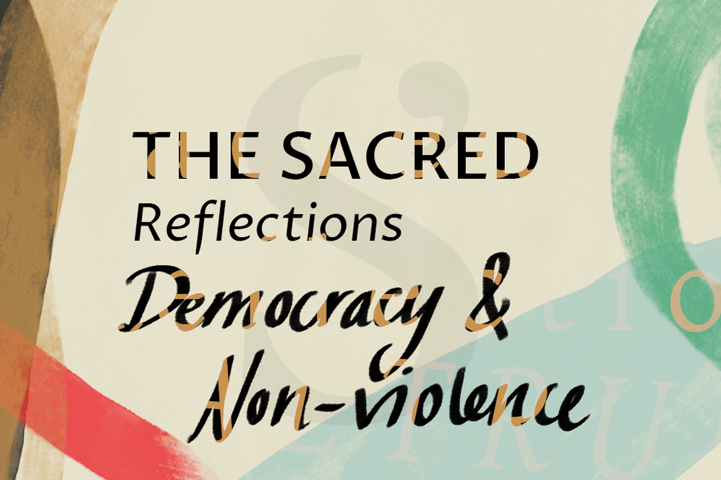 The Sacred Reflections: Democracy and Non–Violence