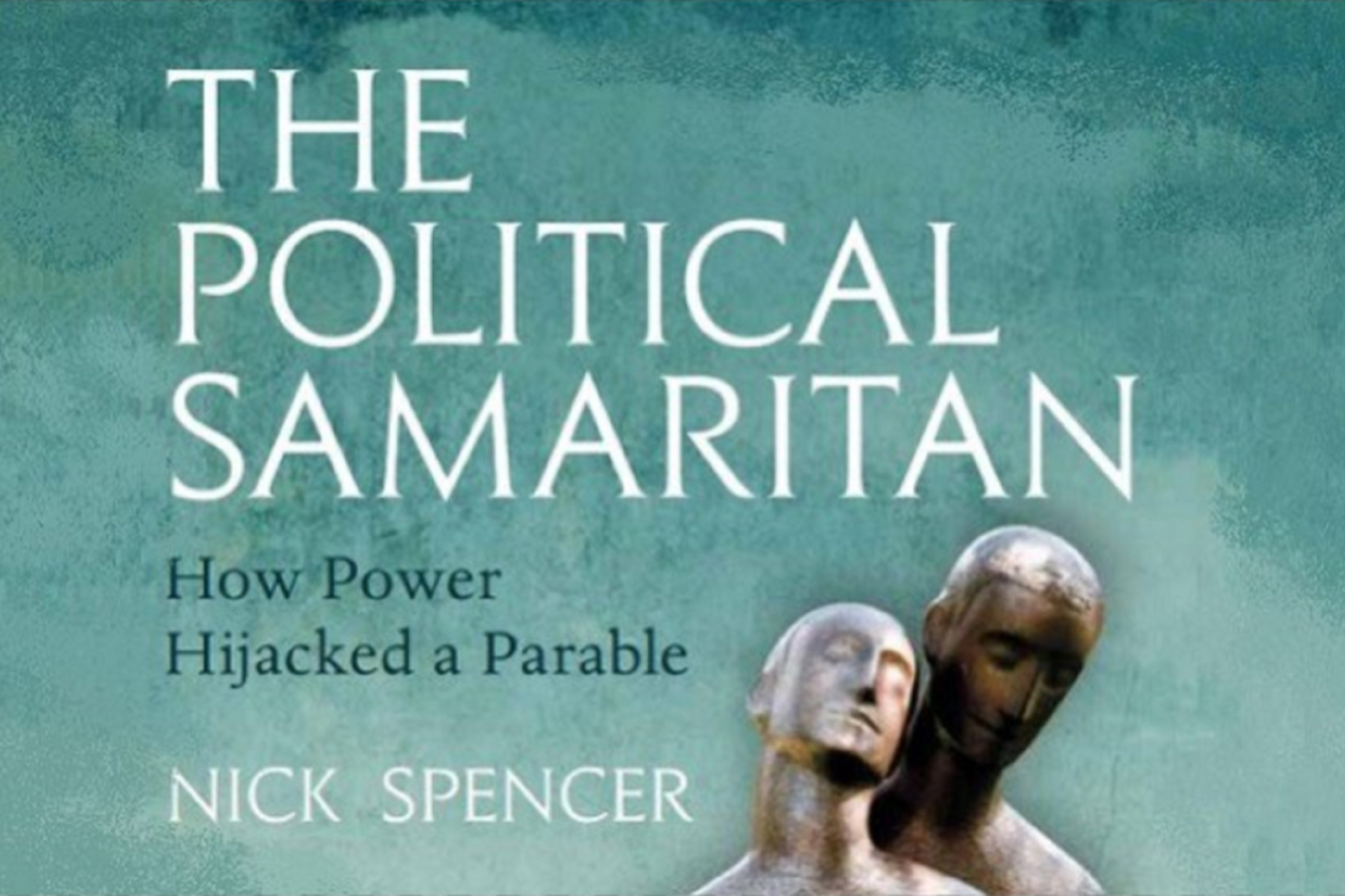 Review: Myles Werntz reviews The Political Samaritan by Nick Spencer